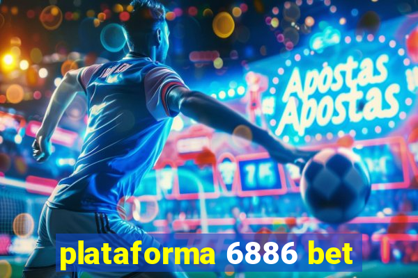 plataforma 6886 bet